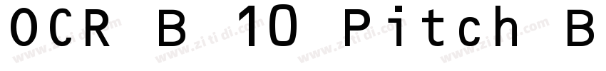 OCR B 10 Pitch BT(TT字体转换 OCR B 10 Pitch BT(TT字体转换